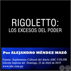 RIGOLETTO: LOS EXCESOS DEL PODER - Por ALEJANDRO MÉNDEZ MAZÓ - Domingo, 23 de Abril de 2019